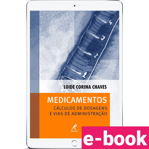 Medicamentos: cálculos de dosagens e vias de administração – 1ª Edição - Ebook
