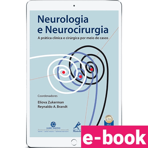 Neurologia e Neurocirurgia: A prática clínica e cirúrgica por meio de casos – 1ª Edição - Ebook