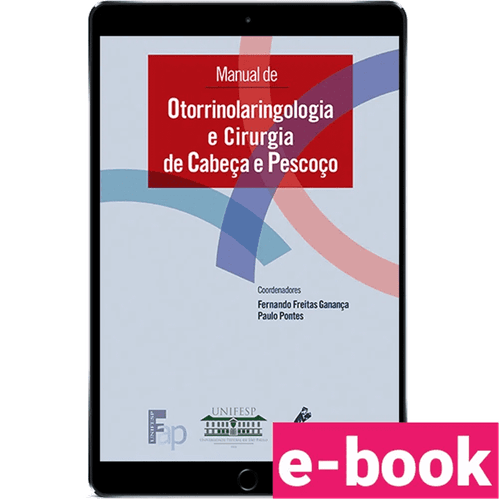 Manual de Otorrinolaringologia e Cirurgia de Cabeça e Pescoço – 1ª Edição - Ebook