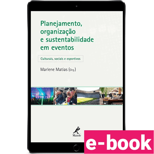 Planejamento, organização e sustentabilidade em eventos: Culturais, sociais e esportivos – 1ª Edição