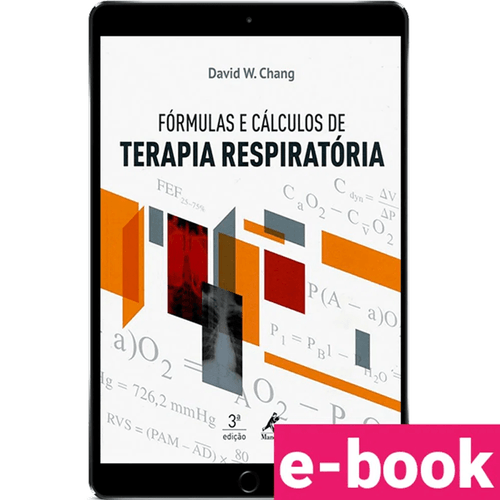 Fórmulas e cálculos de terapia respiratória – 3ª Edição