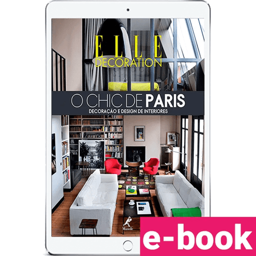 O Chic de Paris: Decoração e design de interiores – 1ª Edição - Ebook