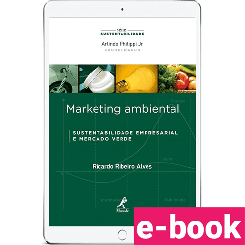 Marketing Ambiental: Sustentabilidade Empresarial e Mercado Verde - 1ª Edição - Ebook