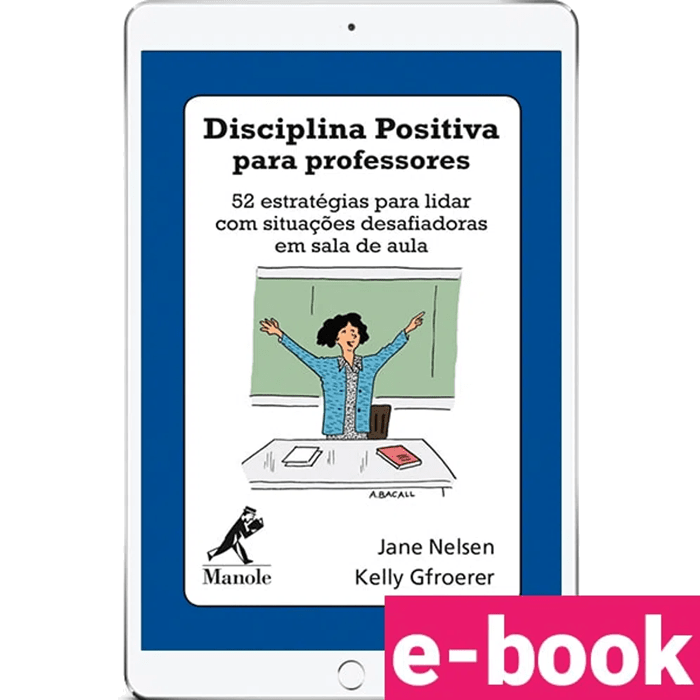 Disciplina-positiva-para-professores-52-estrategias-para-lidar-com-situacoes-desafiadoras-em-sala-de-aula-1º-edicao-min.png