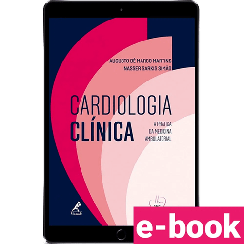 Cardiologia clínica: a prática da medicina ambulatorial - 1ª Edição - Ebook