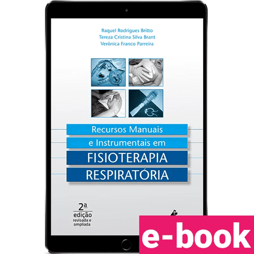 Recursos Manuais e Instrumentais em Fisioterapia Respiratória – 2ª Edição - Ebook
