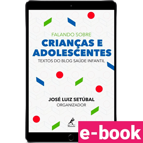 Falando Sobre Crianças e Adolescente: Textos do Blog Saúde Infantil 1ª Edição - Ebook