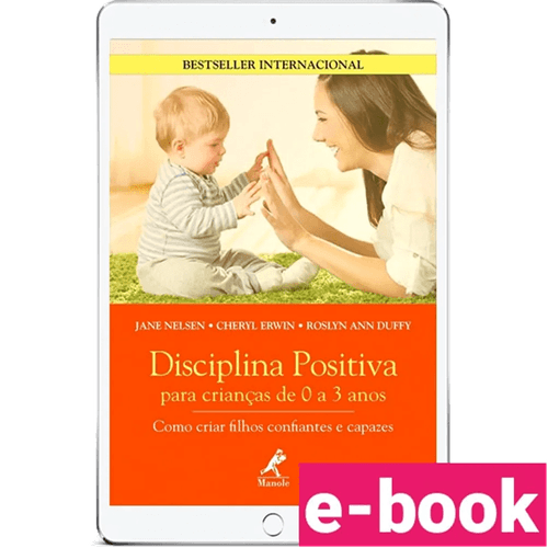 Disciplina Positiva Para Crianças de 0 a 3 Anos 1ª edição - Ebook
