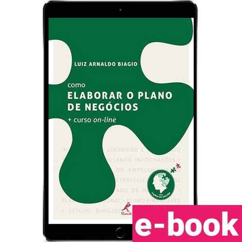 Como elaborar o plano de negócios + curso on-line – 1ª Edição - Ebook