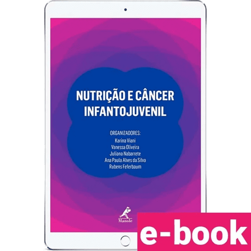 Nutrição e câncer infantojuvenil 1ª Edição - Ebook