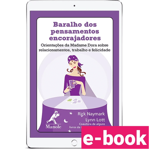 Baralho dos pensamentos encorajadores - Orientações da Madame Dora sobre relacionamentos, trabalho e felicidade - Ebook