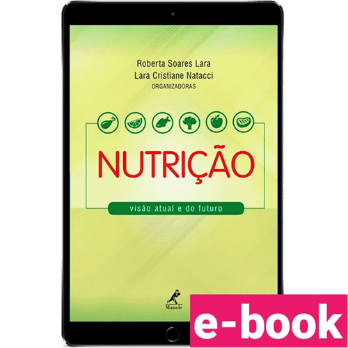 Nutrição:Visão atual e do futuro 1ª Edição - Ebook