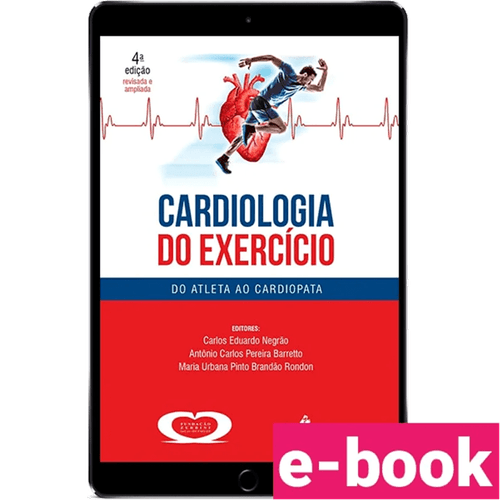 Cardiologia do exercício - do atleta ao cardiopata 4ª Edição - Ebook