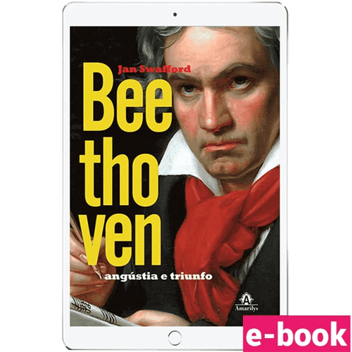 Beethoven: angústia e triunfo – 1ª Edição