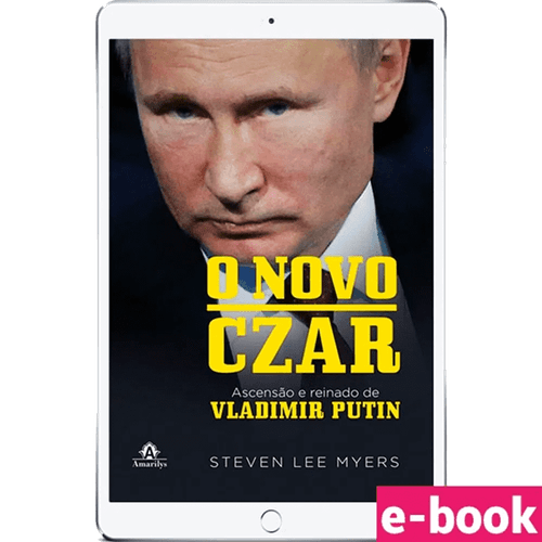 O Novo CZAR: Ascensão e Reinado de Vladimir Putin - Ebook