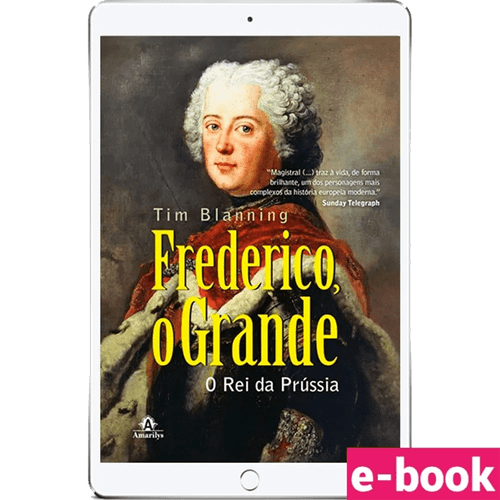 Frederico, o Grande: o Rei da Prússia  1ª Edição