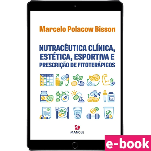 Nutracêutica Clínica, Estética, Esportiva e Prescrição de Fitoterápicos 1ª Edição - Ebook