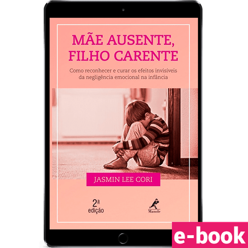 Mãe Ausente, Filho Carente 2ª Edição - Ebook