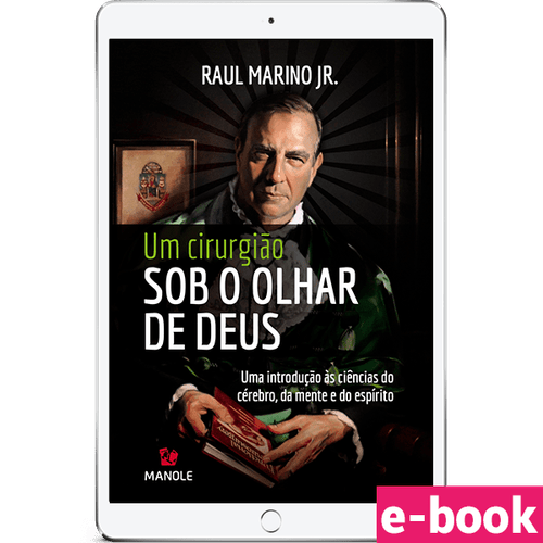 Um cirurgião sob o olhar de Deus: Uma introdução às ciências do cérebro, da mente e do espírito - Ebook