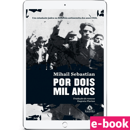Por Dois Mil Anos - Um Estudante Judeu na Romênia Antissemita dos Anos 1930 1ª Edição - Ebook