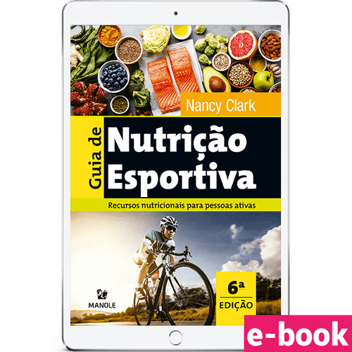 Guia de nutrição esportiva: Recursos nutricionais para pessoas ativas 6ª Edição