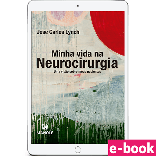 Minha vida na neurocirurgia: uma visão sobre meus pacientes 1ª Edição - Ebook