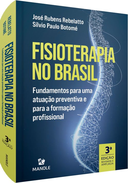 Fisioterapia no Brasil: Fundamentos para uma atuação preventiva e para a formação profissional 3ª Edição