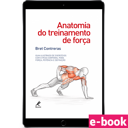 Anatomia do treinamento de força: Guia ilustrado de exercícios com o peso corporal para força, potência e definição – 1ª Edição - Ebook