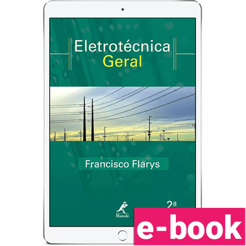 Eletrotécnica geral: Teoria e exercícios resolvidos – 2ª Edição - Ebook