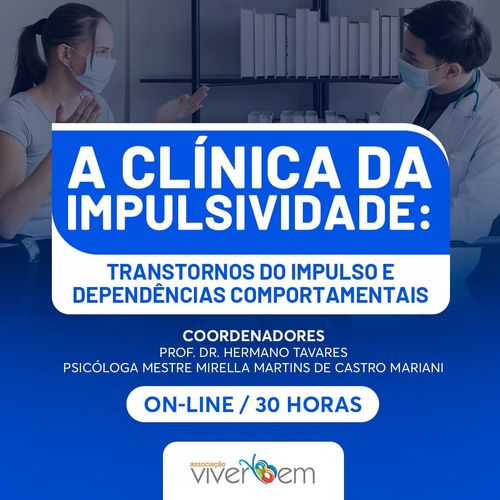 A Clínica da Impulsividade: Transtornos do Impulso e Dependências Comportamentais