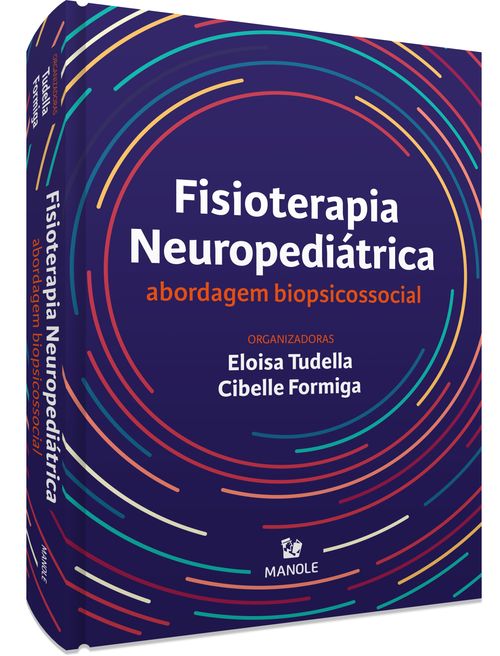 Fisioterapia Neuropediátrica:  Abordagem Biopsicossocial 1ª Edição