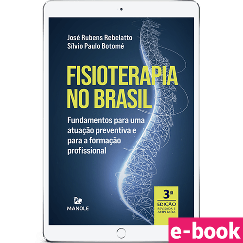 Fisioterapia no Brasil: Fundamentos para uma atuação preventiva e para a formação profissional 3ª Edição - Ebook