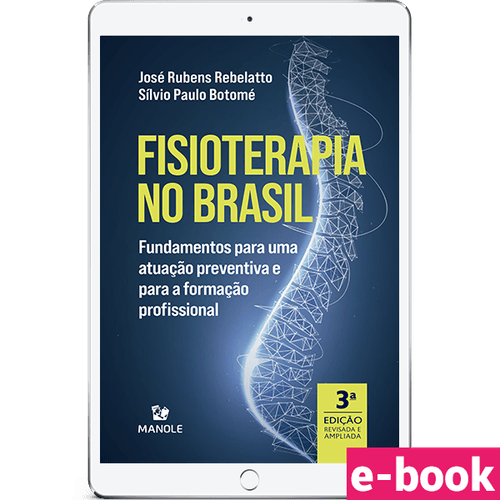 Fisioterapia no Brasil: Fundamentos para uma atuação preventiva e para a formação profissional 3ª Edição