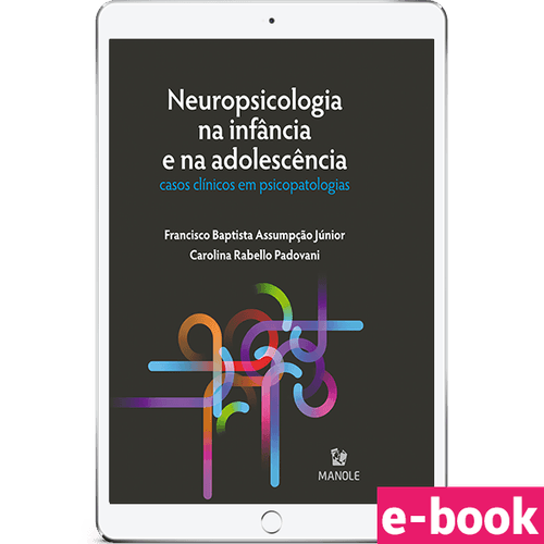 Neuropsicologia na infância e na adolescência: Casos clínicos em psicopatologias 1ª Edição - Ebook