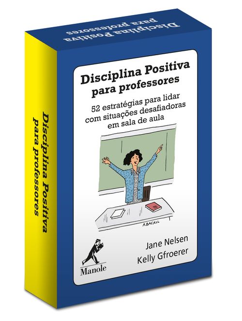 Disciplina Positiva para Professores: 52 Estratégias para Lidar com Situações Desafiadoras em sala de aula 1ª Edição
