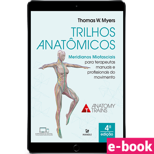 Trilhos anatômicos: meridianos miofasciais para terapeutas manuais e do movimento – 4ª Edição - Ebook