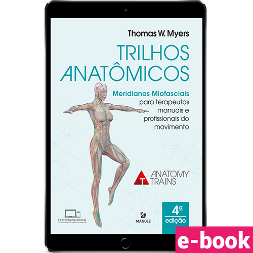 Trilhos anatômicos: meridianos miofasciais para terapeutas manuais e do movimento – 4ª Edição