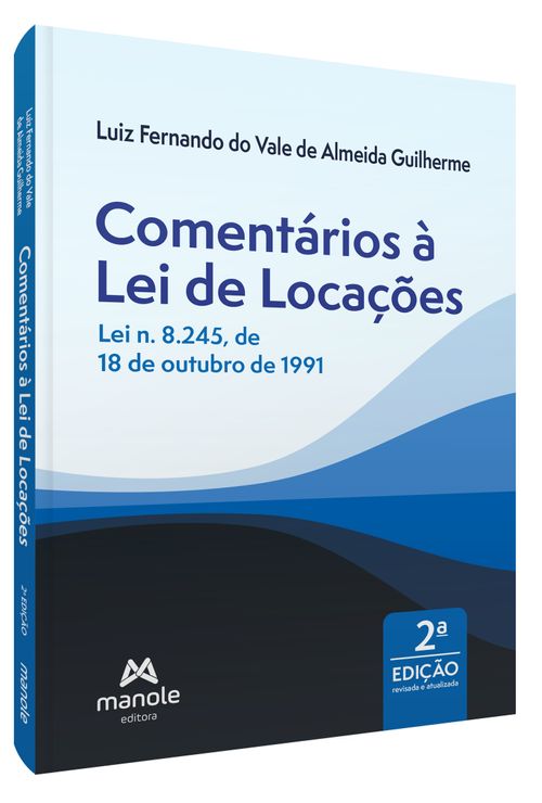 Comentários à Lei de Locações - 2ª Edição Lei n. 8.245, de 18 de outubro de 1991