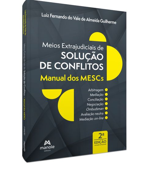 Meios extrajudiciais de solução de conflitos 2ª Edição - Manual dos MESCs