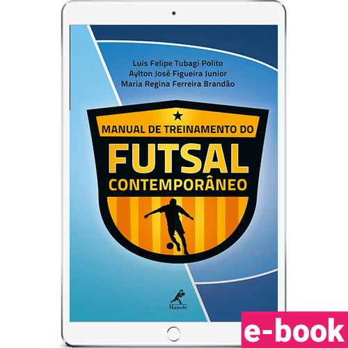 Manual de treinamento do futsal contemporâneo 1ª Edição - Ebook