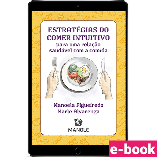 Estratégias do Comer Intuitivo para uma relação saudável com a comida - 1ª Edição - Ebook