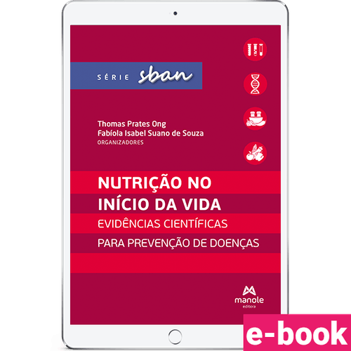 Nutrição no início da vida - evidências científicas para prevenção de doenças 1ª Edição - Ebook