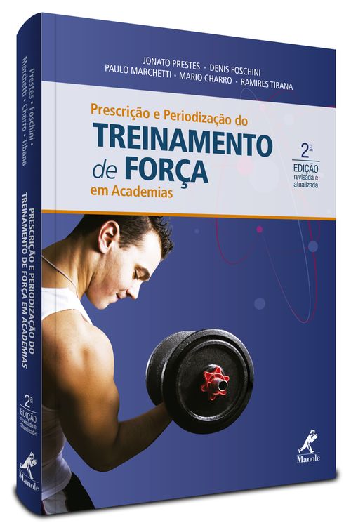 Prescrição e periodização do treinamento de força em academias – 2ª EDIÇÃO