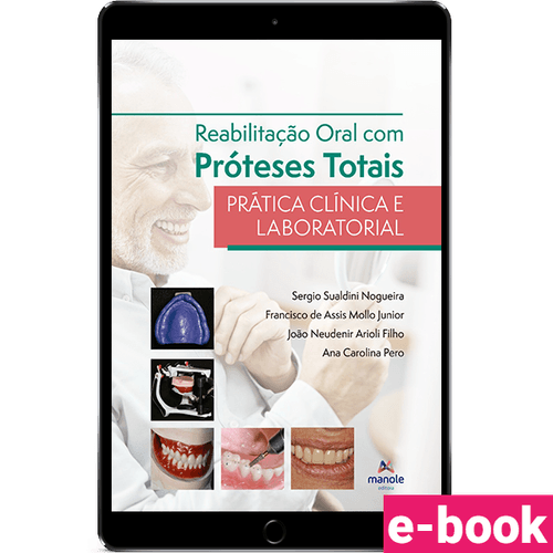 Reabilitação Oral com Próteses Totais - Prática Clínica e Laboratorial 1ª Edição - Ebook