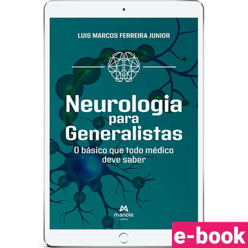 Neurologia para generalistas - O básico que todo médico deve saber 1ª Edição