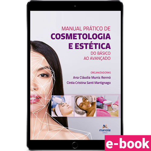 Manual Prático de Cosmetologia e Estética - 1ª Edição Do básico ao avançado