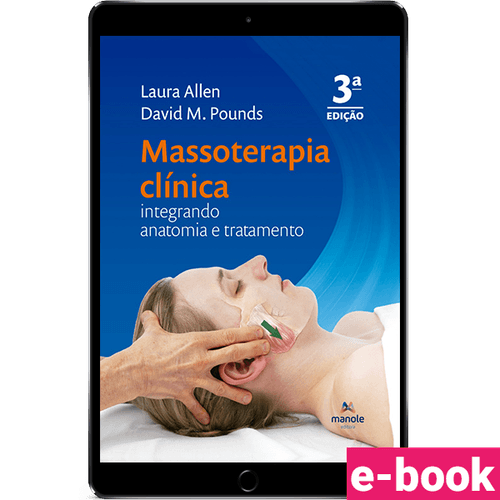 Massoterapia clínica - 3ª Edição Integrando anatomia e tratamento - Ebook