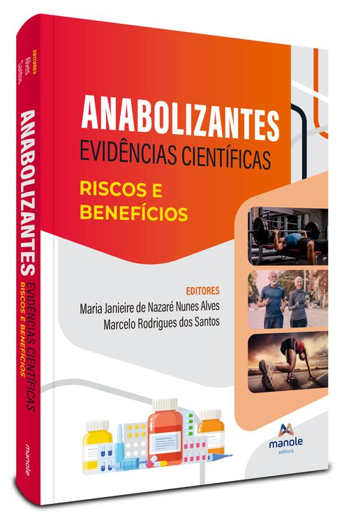 Anabolizantes - Evidências científicas: riscos e benefícios 1ª Edição