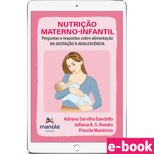 Nutrição Materno-Infantil - 1ª Edição Perguntas e respostas sobre alimentação: da gestação à adolescência - Ebook