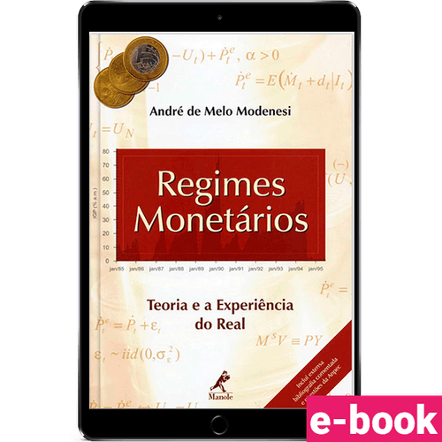 Regimes Monetários: Teoria e a experiência do real – 1ª Edição - Ebook